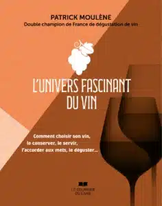L’univers fascinant du vin : livre de Patrick Moulène aux éditions Guy Trédaniel